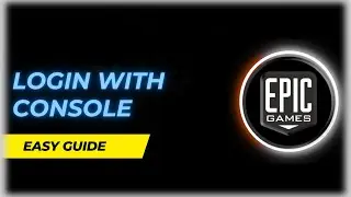 How to Login Epic Games With Console