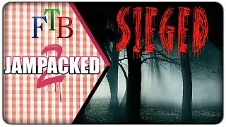 [First Look] FTB JamPacked 2 :: Sieged