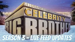 Celebrity Big Brother 3 | Final LIVE FEED UPDATES (I think?!!) #BBCeleb3 #CBBUS3 #BigBrother #CBB3