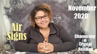 November 2020 Channelings & Crystal Readings: Air Signs (Gemini, Libra, Aquarius)