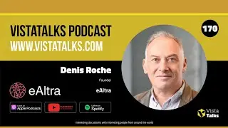 Using AI to Empower, Not Replace, Human Care with Denis Roche &ndash; VistaTalks Ep 170