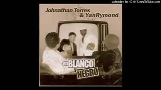 Johnathan Torres Y Yanrymond - El Loco Bernabe