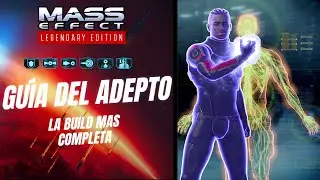 Mass Effect LE &ndash; La gu&iacute;a definitiva del Adepto | La mejor build y habilidades