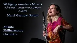 Mozart - Clarinet Concerto - Atlanta Philharmonic Orchestra, Marci Gurnow