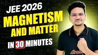Magnetism & Matter in 30 Minutes | Class 12 Physics | JEE 2026 | Abdul Sir