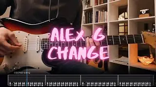 Change Alex G Сover / Guitar Tab / Lesson / Tutorial