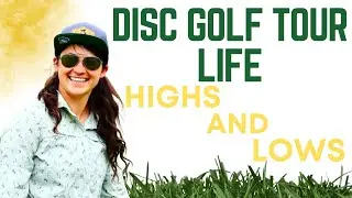 Disc Golf Pro Tour Life with Erika Stinchcomb | Highs and Lows