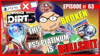 The PLATINUM TROPHY for DIRT 5 on PS5 is BULLSHIT - A BROKEN UNOBTAINABLE PLATINUM - TOBPT #63