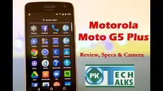 Motorola Moto G5 Plus Review, Specs, Camera - Tech Talks Pakistan