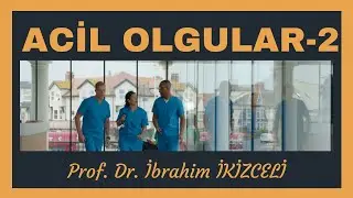 Acil Olgular 2 ibrahim ikizceli