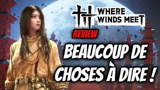 Where Winds Meet ⚔️ Review : Mon Avis Apr&egrave;s Plusieurs Heures de Jeu