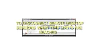 How to Terminate Remote Desktop Session when Active or Idle Time Limits are Reached