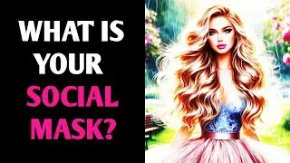 WHAT IS YOUR SOCIAL MASK? QUIZ Personality Test - 1 Million Tests