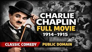 Charlie Chaplin (1914) Early Films Silent Comedy Collection Public Domain