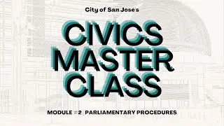 Civics Masterclass Module 2 - Robert's Rules of Order / Rosenberg's Rules of Order