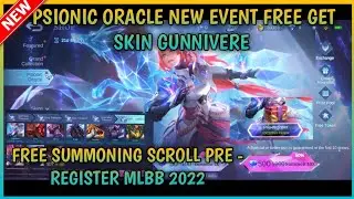 PSIONIC ORACLE NEW EVENT FREE GET SKIN GUNNIVERE FREE SUMMONING SCROLL PRE - REGISTER MLBB 2022