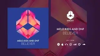 MELO.KIDS and DNF - Believer [Official Music Video]