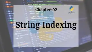 String Indexing : Python tutorial-20