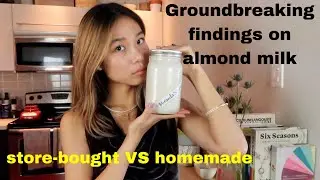 A thorough analysis on store-bought VS homemade almond milk (with recipes)