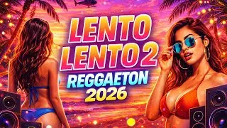 Lento Lento 2 - Latino Reggaeton 2026 by andreireal92