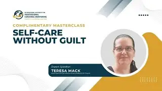 IAPC&M Masterclass: Self-care without guilt with Teresa Mack