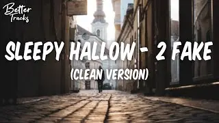 Sleepy Hallow - 2 Fake (Clean) 🔥 (2 Fake Clean)