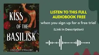 Kiss of the Basilisk by Lindsay Straube [ Full Audiobook on Free Trial  ]