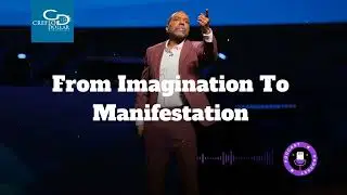 From Imagination To Manifestation - Creflo Dollar Ministries Podcast