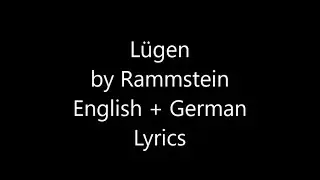 L&uuml;gen- Rammstein Lyrics + Translation (English + German)