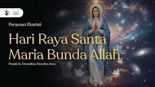 PERAYAAN EKARISTI HARI RAYA STA .MARIA BUNDA ALLAH || PAROKI SANTO FRANSISKUS XAVERIUS KUTA