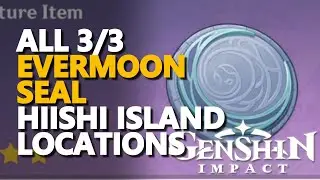All Evermoon Seal Hiishi Island Locations Genshin Impact
