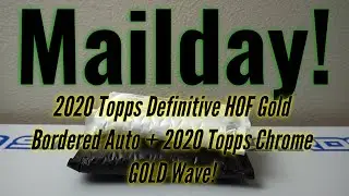 Mailday! GB Hits including 2020 Topps Definitive Gold Border HOF Auto /10 + 2021 TC GOLD WAVE /50!