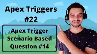 #22:- Apex Trigger Question 14 | Apex Trigger Scenario Based Interview Question | Salesforce