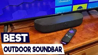 Top 5 Outdoor Soundbars: Reviews & Buying Guide