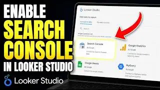 How to enable Search Console data in Looker Studio - Step By Step