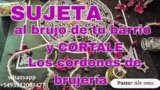 Sujeta al brujo de tu barrio! Y corta Todos los cordones de brujería!!! 
