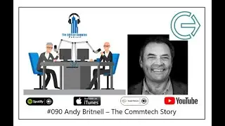 #90 Andy Britnell &ndash; The Commtech Story - Edifice Complex Podcast