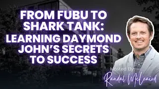 EP68: From FUBU to Shark Tank: Learning Daymond John&rsquo;s Secrets to Success