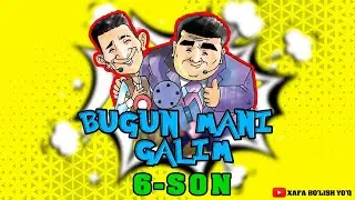 BUGUN MANI GALIM 😂😂😂 6-SON