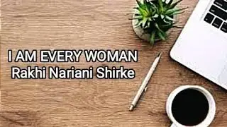 I am Every Woman | Rakhi Nariani shirke | 10th English Memory Poem | Let us sing