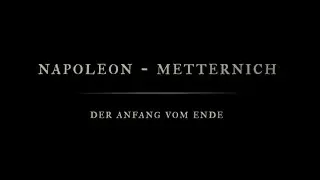 Napoleon - Metternich: Der Anfang vom Ende (ARTE - 2021)