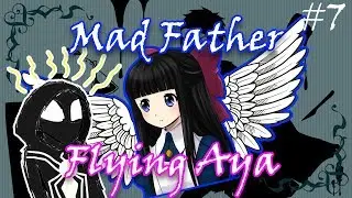 Mad Father 7: Flying Aya