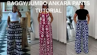 HOW TO CUT AND SEW A BAGGY/JUMBO ANKARA PANTS TUTORIAL 
