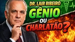 Dr. Lair Ribeiro: G&ecirc;nio da Sa&uacute;de ou Charlat&atilde;o?