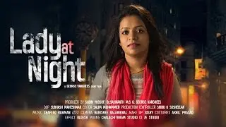 LADY AT NIGHT Short Film 2017 | Directed By George Varghees | New Short Film 2017