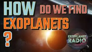 Как мы находим экзопланеты? | Радио &laquo;Exoplanet&raquo;, выпуск 13