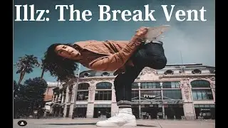 Bboy Illz: The BreakVent 1 to 10
