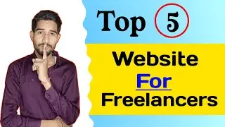 Top 5 Website's for Freelancers | Best Website for Freelancing | Freelancing se Earning kaise kre 🔥