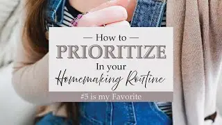 ✨5 PRIORITIZING Skills EVERY Christian Woman Needs to Know in Their Ministry of Homemaking