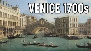 Venice in the 1700s | Daily Life of the Venice in the 18th Century